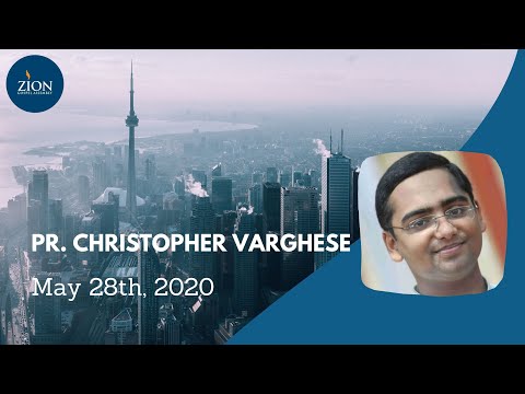 Pastor Christopher Varghese - May 28th, 2020 at Zion Gospel Assembly