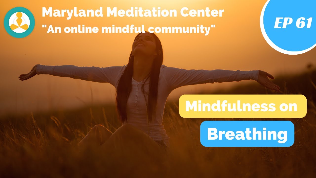 EP : 61 Mindfulness on Breathing | 25 March 2023 | Maryland Meditation Center (MMC)