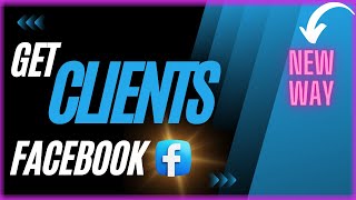 How to Get Clients From Facebook in 2023 | Get Clients from Facebook