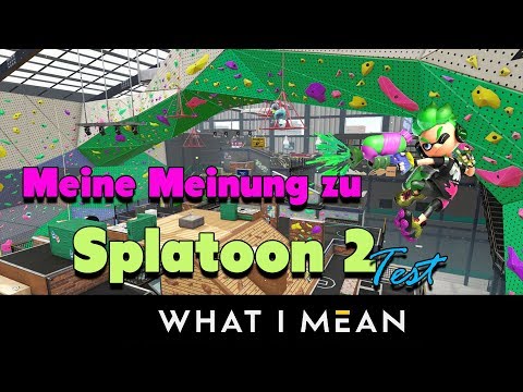 Splatoon 2 Test | Review | Meine Meinung | WHAT I MEAN