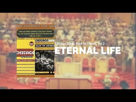 Chicago Sings: Back to Church -  Eternal Life Medley