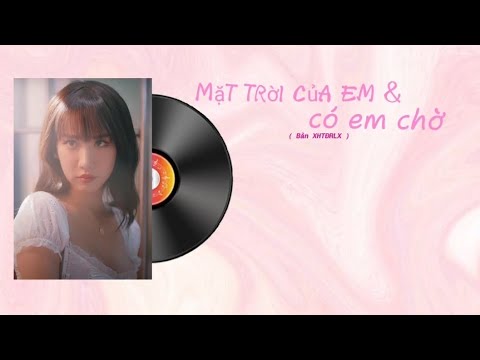 MASHUP: MẶT TRỜI CỦA EM & CÓ EM CHỜ | KARAOKE | 2024 |