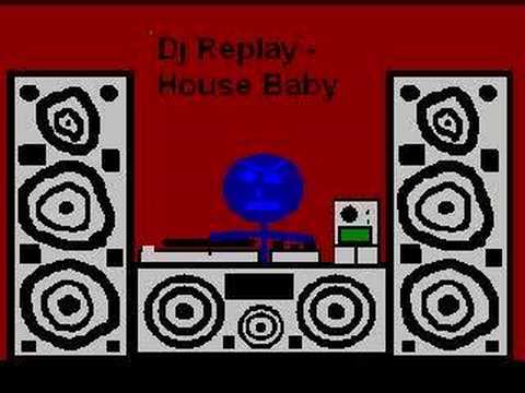 Dj Replay - House Baby