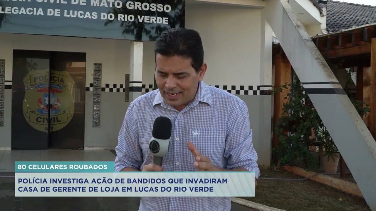 POLICIA INVESTIGA AÇÃO DE BANDIDOS QUE INVADEM CASA DE GERENTE DE LOJA EM LUCAS DO RIO VERDE