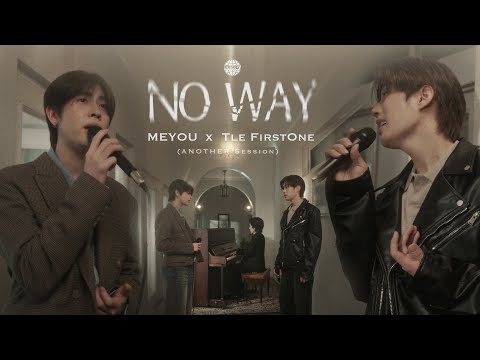 MEYOU x TLE FIRSTONE - NO WAY (Another Session)