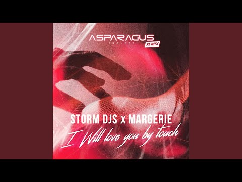 I Will Love You By Touch (feat. Margerie) (Asparagus Project Remix)