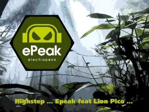 Highstep (original) feat Lion Pico by Epeak