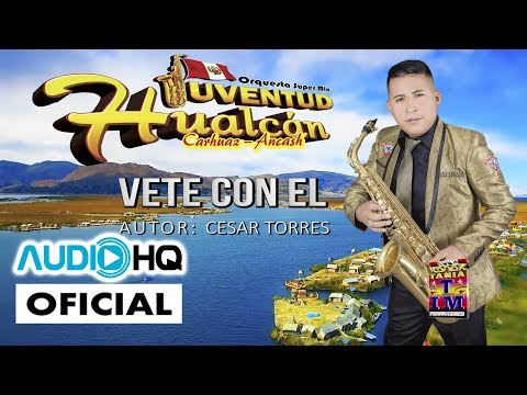 Orq. Super Mix Juventud Hualcan - VETE CON EL (Primicia 2019)Tania Producciones✓