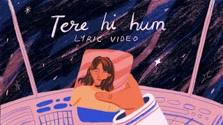 Tere Hi Hum - Prateek Kuhad  Official Lyric Video 