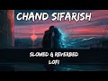 Chand Sifarish Fanaa Amir Khan Kajol Slowed Reverbed Lofi Song MN Studios