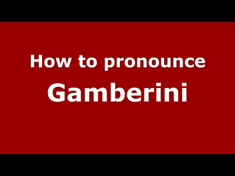 How to pronounce Gamberini