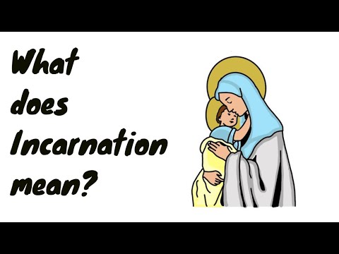 What is the incarnation? and what does Jesus becoming human mean?
