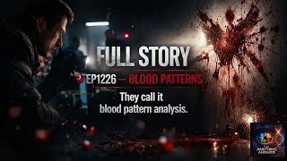 🩸 EP1226 — Blood Patterns