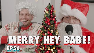 MERRY HEY BABE!  | Sal Vulcano &amp; Chris Distefano Present: Hey Babe! | EP 56