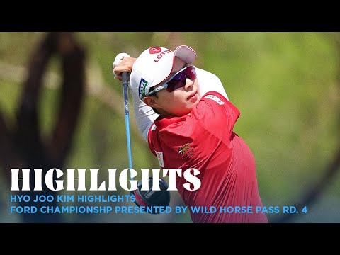 Hyo Joo Kim Highlights | Ford Championship presented by Wild Horse Pass Rd. 4