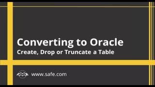 Converting to Oracle - Create Drop or Truncate a Table