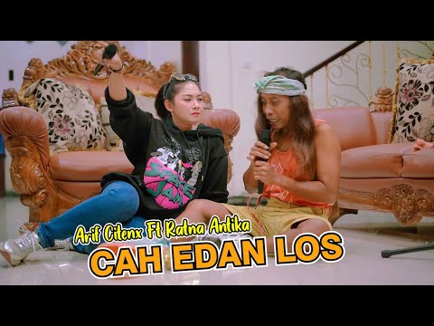 ARIF CITENX  Ft RATNA ANTIKA - CAH EDAN LOS (Official Music Video)