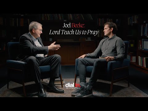 Joel Beeke - Lord Teach Us to Pray