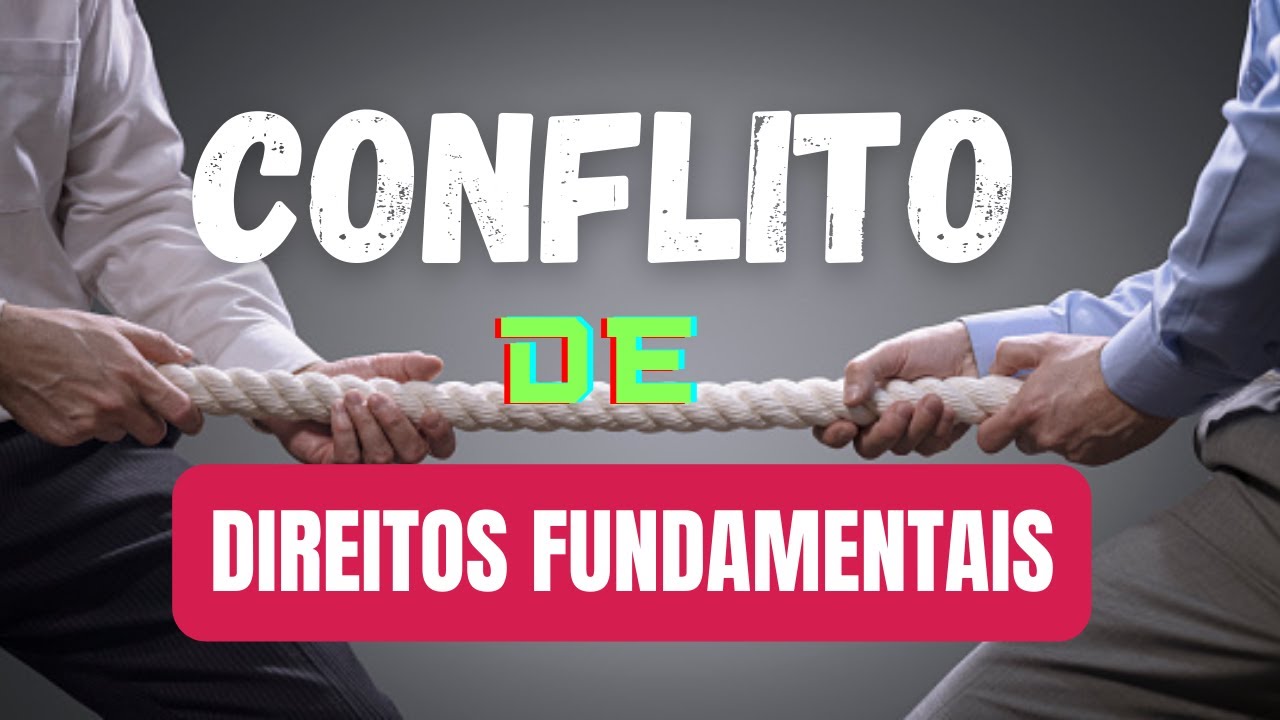 COLISÃO ENTRE DIREITOS FUNDAMENTAIS.