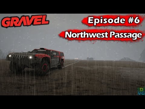 Gravel | Walkthrough | Episode 6 - Northwest Passage