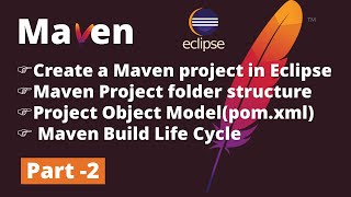 Part 2 | Apache Maven Tutorial | maven Project | Folder Structure | Maven Build Life Cycle | pom.xml