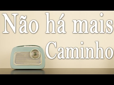 Não Há Mais Caminho video