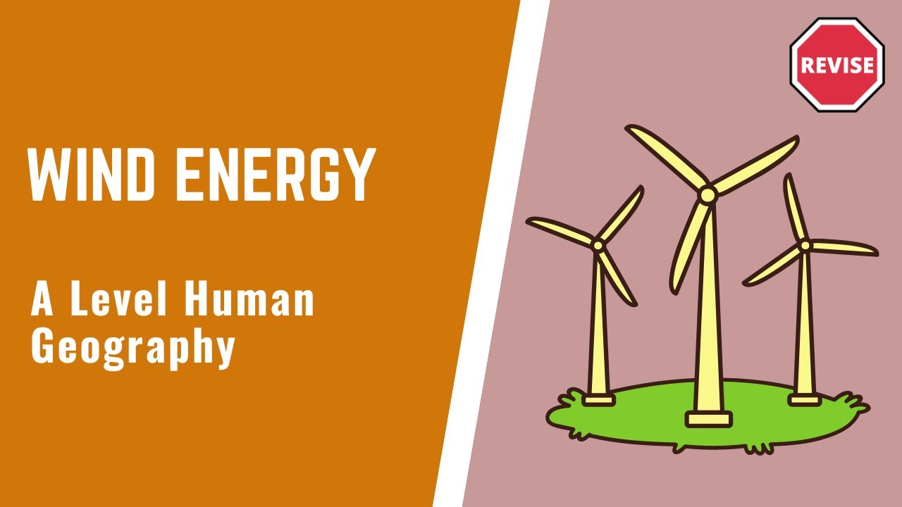 A Level Human Geography - Wind Energy