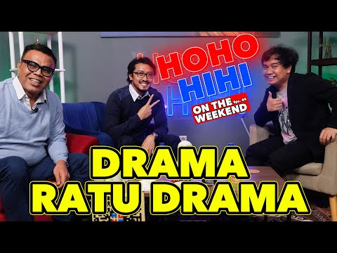 HOHO HIHI ON THE WEEKEND - DRAMA RATU DRAMA (EPISODE 49)