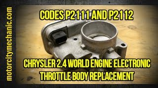 Codes P2111 & P2112 Chrysler 2.4 Electronic Throttle Body replacement