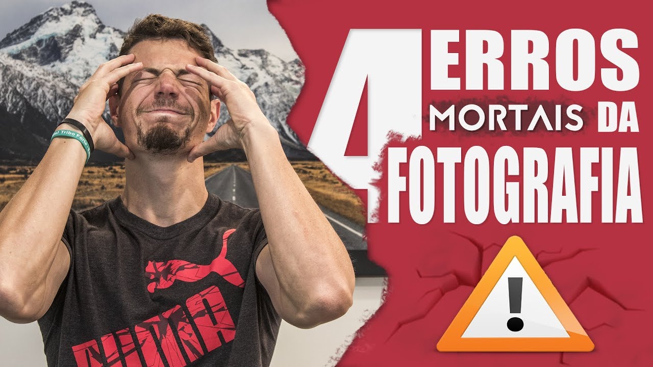 4 ERROS MORTAIS DA FOTOGRAFIA