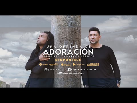 Ariel Kelly & Marcos Yaroide Una Ofrenda De Adoracion ( Video Lyric )
