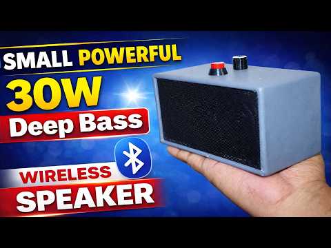 How To Make Small Powerful 30W Deep Bass Wireless Bluetooth Speaker | Amazing Sound Quality!