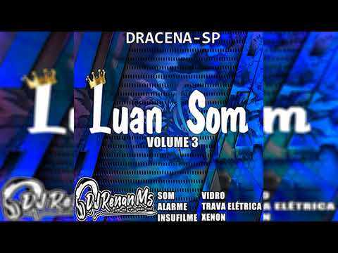 CD LUAN SOM VOLUME 3 DE DRACENA - SP - DJ RENAN MS