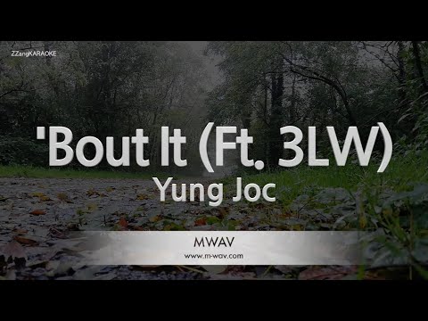 Yung Joc-'Bout It (Ft. 3LW) (Karaoke Version)