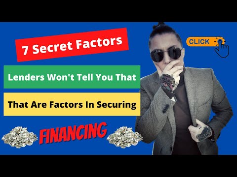 7 Secret Factors Lenders Won't Tell You That Are Factors In Securing Financing | Small Business Loan