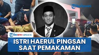 Istri Haerul Saleh Pingsan Dipapah saat Pelepasan Jenazah ke Kolaka, Tak Kuasa Tahan Tangis
