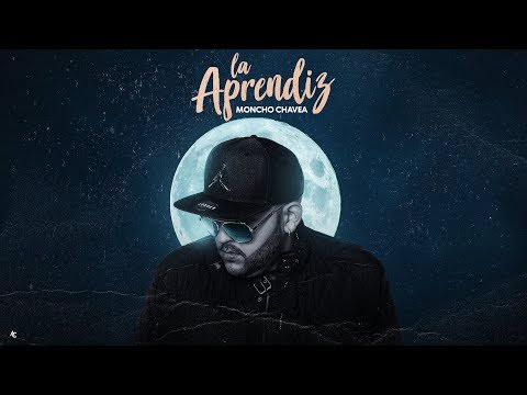 Moncho Chavea - La aprendiz (Video Lyric Oficial)
