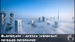 Blasterjaxx - Mystica (Werewolf) (Extended Vocal Mix)