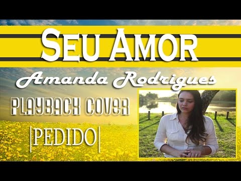Seu Amor - Amanda Rodrigues