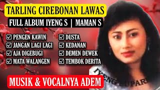 Download lagu IYENG S & MAMAN S FULL ALBUM | OLD CIREBONAN TARLING mp3