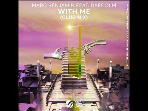 Marc Benjamin Feat. Daecolm - With Me (Club Mix) [Official Audio]