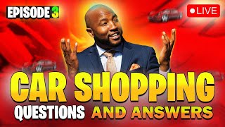 Car Shopping Questions and Answers LIVESTREAM - Episode 3