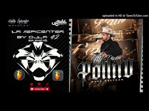Me Dicen Pollito "EPICENTER" - Raul Beltran