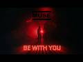 Muse - Be With You (Lyrics)