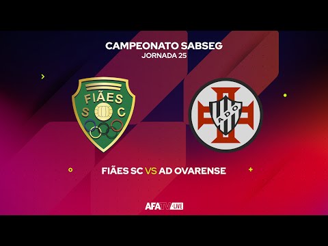 FIÃES SC vs AD OVARENSE - JORNADA 25