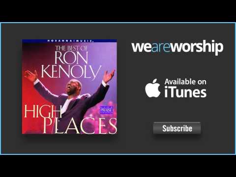 Ron Kenoly - We're Going Up to the High Places