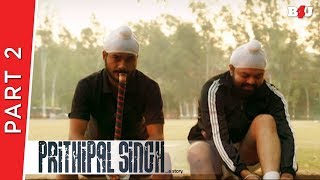 Prithipal Singh A Story | Part 2 | Vikas Kumar, Baninderjit Singh Bunny | Full HD 1080p video