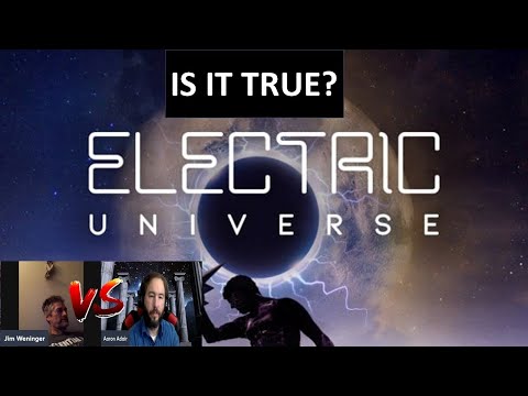 Electric Universe VS Mainstream Physics - Jim Weninger Vs. Dr. Aaron Adair
