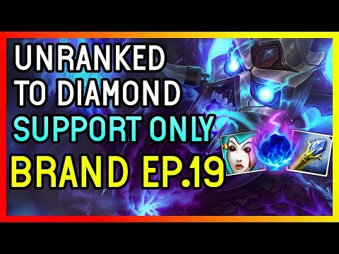 EVERYONE BURNS - BRAND SUPPORT - Unranked to Diamond SUPPORT ONLY  - Ep. 19 League of Legends