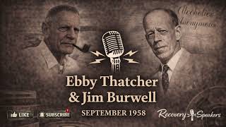 Ebby Thacher & Jim Burwell — Historic AA Talk (September 1958)